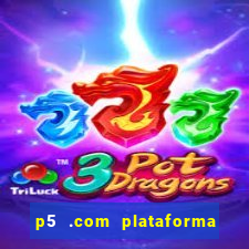 p5 .com plataforma de jogos